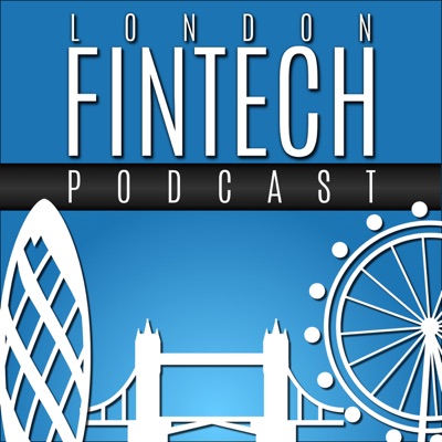 London Fintech Podcast London Fintech Podcast