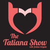 The Tatiana Show! - Tatiana Moroz