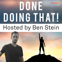 Done Doing That - Hosted By Ben Stein | Habits | Addiction | High Performance podcast