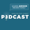 Amigos for Christ Podcast - Where Amigos Means Family artwork