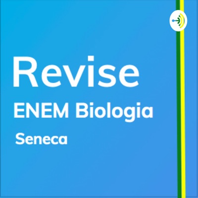 REVISE Biologia: Curso de revisão para o ENEM:Seneca Revisão Aula Curso ENEM