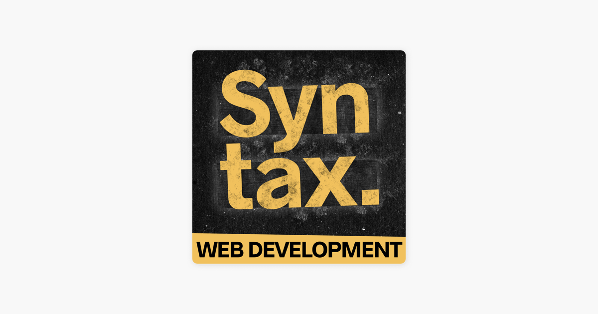 ‎Syntax - Tasty Web Development Treats on Apple Podcasts