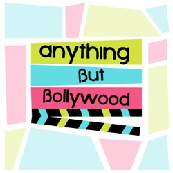 Ep.00: Introducing Anything But Bollywood