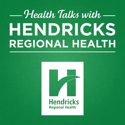 Health Talks with HRH:Hendricks Regional Health