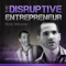 The Disruptive Entrepreneur