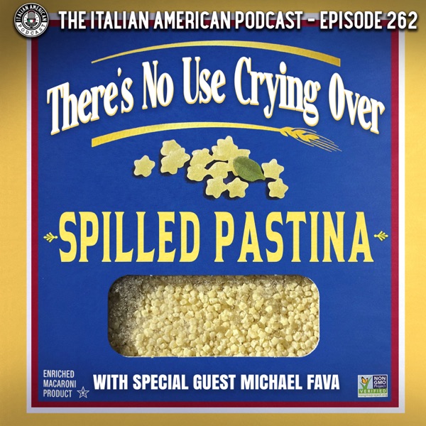 IAP 262: There's No Use Crying Over Spilled Pastina, with Special Guest Michael Fava photo