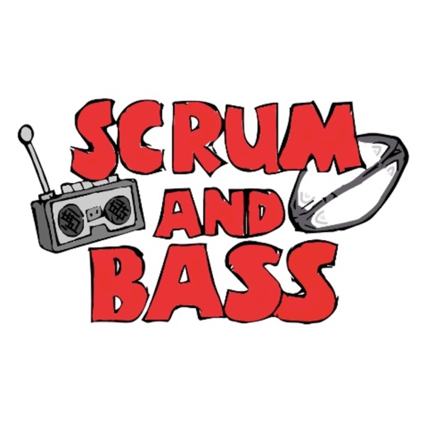 Scrum and Bass - Rugby Podcast Artwork