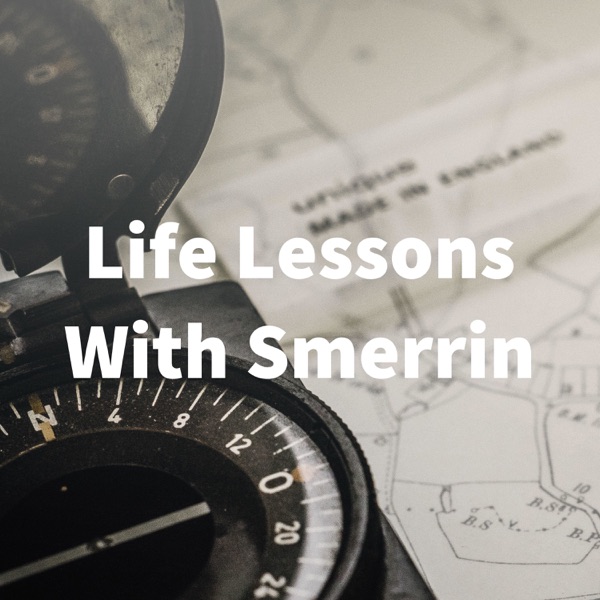 Life Lessons With Smerrin