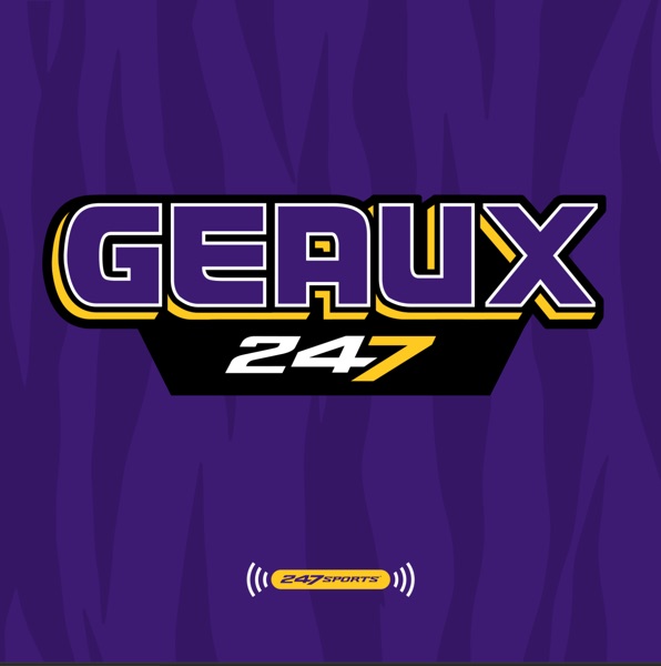 Geaux247: A LSU Tigers athletics podcast Artwork