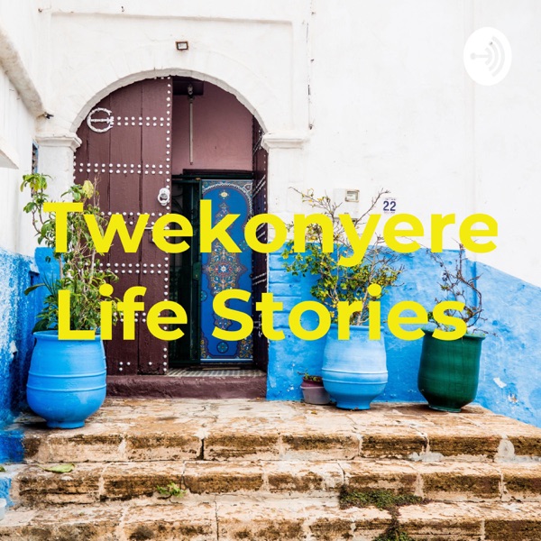 Twekonyere Life Stories ❤