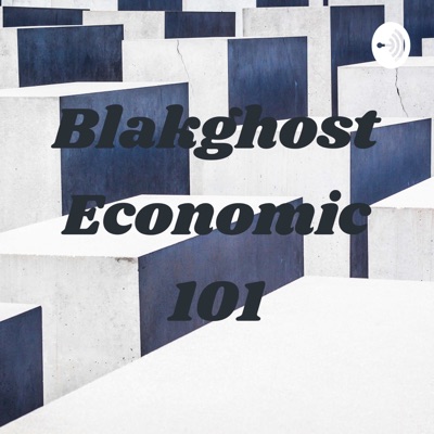 Blakghost Economic 101