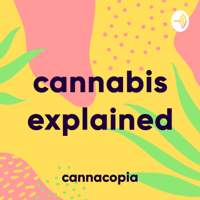 Cannacopia - Cannabis Explained podcast