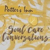 Potter's Inn Soul Care Conversations artwork