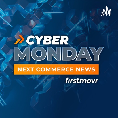 Cyber Monday / Next Commerce News