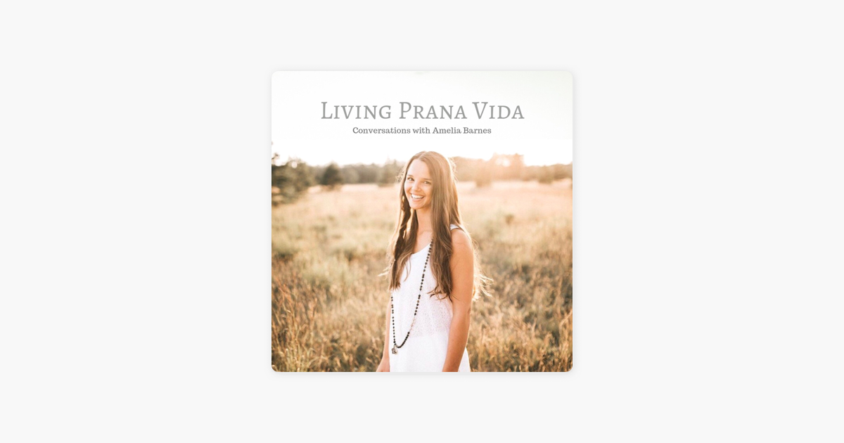 Living Prana Vida on Apple Podcasts