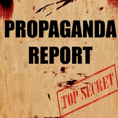 The Propaganda Report The Propaganda Report