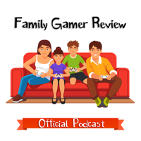 Family Gamer Review podcast