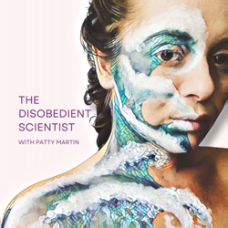 The Disobedient Scientist Podcast