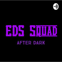 EDS Squad After Dark podcast