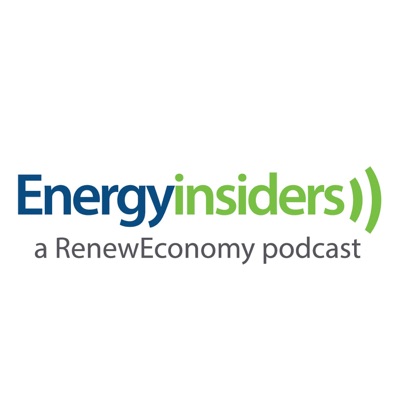 Energy Insiders - a RenewEconomy Podcast:RenewEconomy