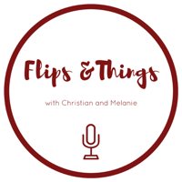 Flips and Things with Christian P. and Melanie P. podcast
