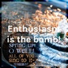 Enthusiasm is the bomb! artwork