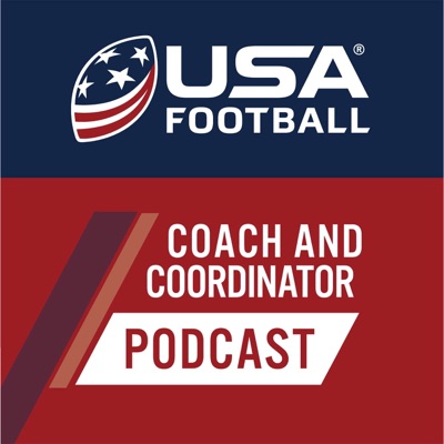 USA Football Coach and Coordinator Podcast USA Football Coach and Coordinator Podcast