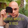 HISTORIAS AUNQUE ES DE NOCHE