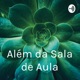 Além da Sala de Aula