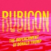 Rubicon: The Impeachment of Donald Trump artwork
