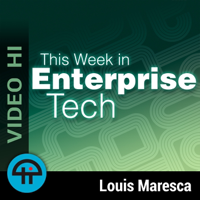 This Week in Enterprise Tech (Video HI) podcast