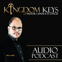 Kingdom Keys With Pastor C podcast