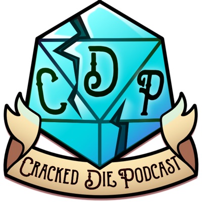 The Cracked Die Podcast