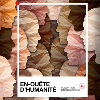 En-Quête d'Humanité - Fondation Croix-Rouge française