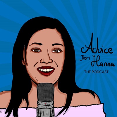 Advice From Hanna Podcast