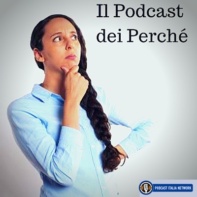 Il Podcast dei 12 Perché