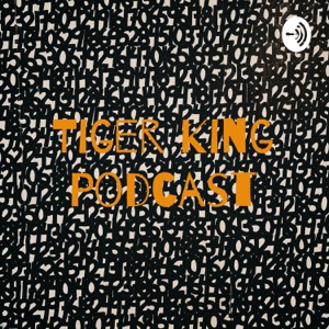 Tiger King Podcast