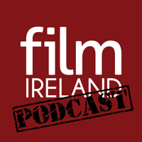 Film Ireland Podcast podcast