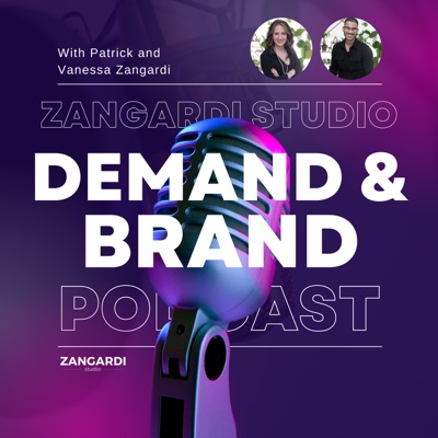 Demand & Brand with Vanessa and Patrick Zangardi