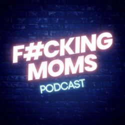 F#cking Moms