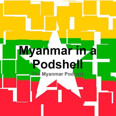 Myanmar in a PodShell