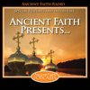 Ancient Faith Presents... - Ancient Faith Radio