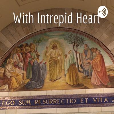 With Intrepid Heart - LCMS Sermons by Rev. Adam Moline