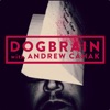 Dogbrain with Andrew Cahak artwork
