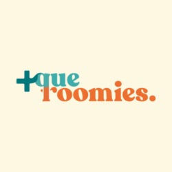 + que roomies podcast