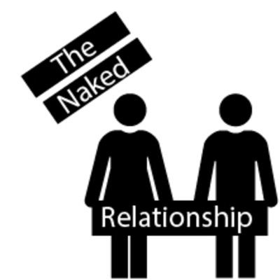 The Naked Relationship The Naked Relationship