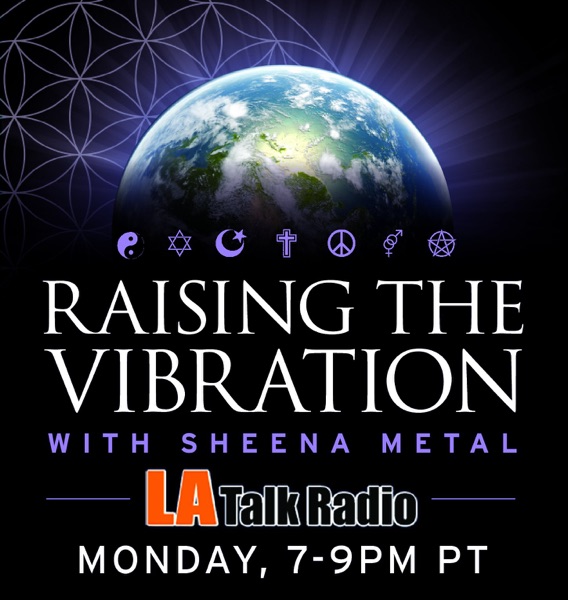 Raising The Vibration with Sheena Metal