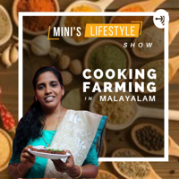 Mini's Lifestyle | Recipes & Farming in Malayalam podcast