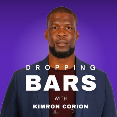 Dropping Bars with Kimron Corion Dropping Bars with Kimron Corion