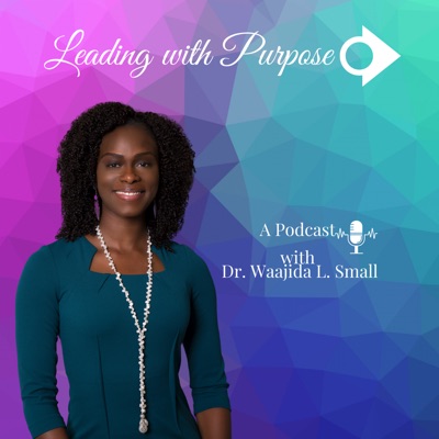Leading with Purpose Podcast Leading with Purpose Podcast